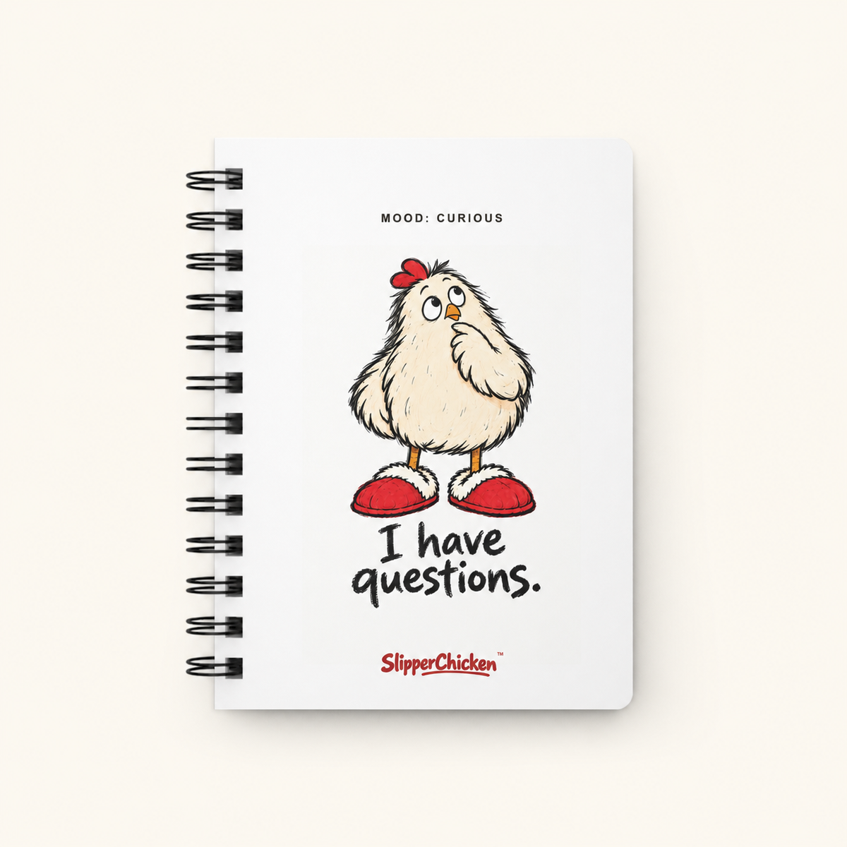 Curious Journal front on warm tan, with MOOD: CURIOUS above the chicken and I have questions. artwork in the approved lower placement.